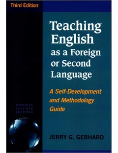 Teaching English as a Foreign or Second Language, Third Edition: A Self-Development and Methodology Guide