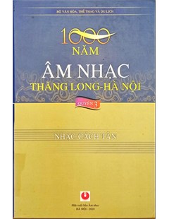 1000 năm âm nhạc Thăng Long – Hà Nội ( Quyển III: Nhạc cách tân)