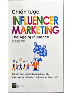 Chiến lược Influencer Marketing - Tối đa sức mạnh thương hiệu khi triển khai chiến dịch Influencer hiệu quả