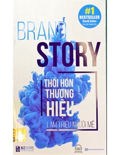 Brand Story - Thổi hồn thương hiệu làm triệu người mê