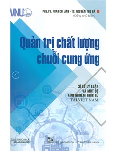 Quản trị chất lượng chuỗi cung ứng cơ sở lý luận và một số kinh nghiệm thực tế tại Việt Nam