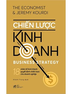 Chiến lược kinh doanh Business strategy 18 nhân tố hình thành quyết định chiến lược cho doanh nghiệp
