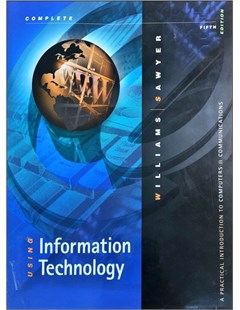 Using information technology: A practical introduction to computers & communications