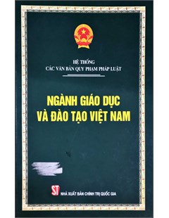Hệ thống các văn bản quy phạm pháp luật ngành giáo dục và đào tạo Việt Nam