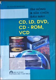 Tìm hỏng và sửa chữa đầu máy CD, LD, DVD, CD - ROM, VCD
