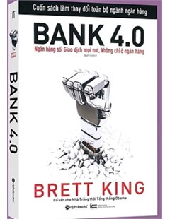 Bank 4.0 Ngân hàng số: Giao dịch mọi nơi, không chỉ ở ngân hàng