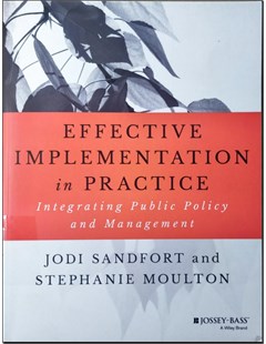 Effective implementation in practice : Integrating public policy and management