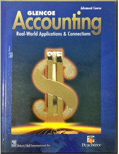 Glencoe accounting: Real - world applications & connections Advanced course