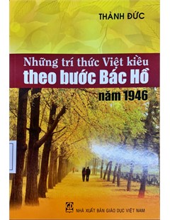 Những trí thức Việt Kiều theo bước Bác Hồ năm 1946