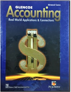 Glencoe accounting: Real - world applications & connections Advanced course. Fourth Edition