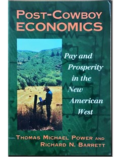 Post - Cowboy Economics Pay and Prosperity in the new American West