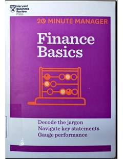 20 minute manager: Finance basics Decode the jargon, navigate key statements, gauge