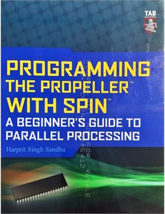 Programming the Propeller with Spin : A beginner’s guide to parallel processing