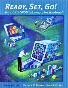 Ready, set, go!: a guide to SPSS 16.0-17.0 for windows