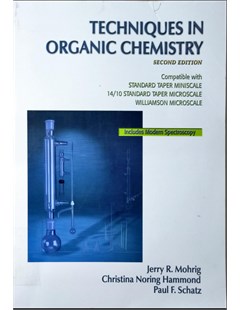 Techniques in organic chemistry : Miniscale, standard taper microscale, and Williamson microscale 