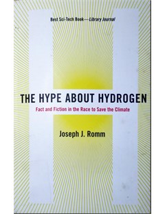 The hype about hydrogen : Fact and fiction in the race to save the climate