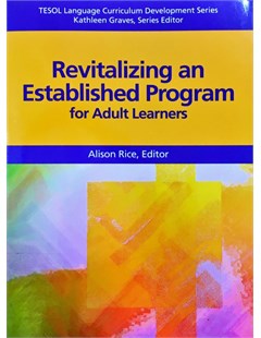 Revitalizing an Established program for a dult learners: Tesol language curriculum development series