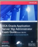 OCA Oracle Application server 10g administrator exam guide (exam 1Z0-311) 