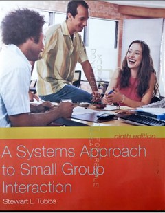 A Systems approach to small group interaction ninth edition