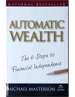 Automatic wealth: The 6 steps to financial independence