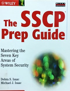 The SSCP Prep guide mastering the seven key Areas of system security