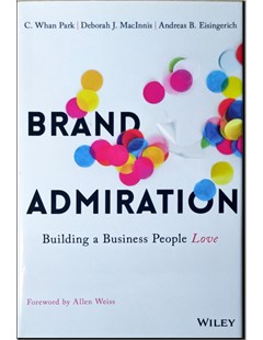 Brand admiration Building a business people love