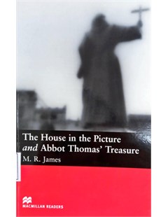 The House in the Picture and Abbot Thomas’ Treasure