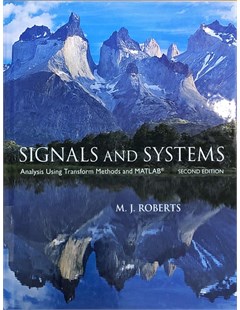 Signals and systems : Analysis using transform methods and MATLAB