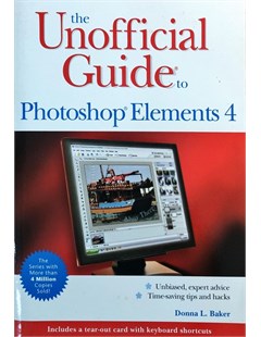 The Unofficial guide to photoshop elements 4