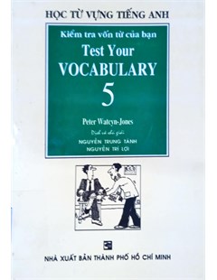 Test Your Vocabulary Book 5 = Kiểm tra vốn từ vựng của bạn tập 5