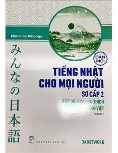 Minna no Nihongo Tiếng nhật cho mọi người: Bản mới - sơ cấp 2 bản dịch và giải thích ngữ pháp - tiếng Việt