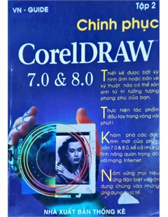 Chinh phục Corel Draw. Phiên bản 7.0 và 8.0 Tập 2