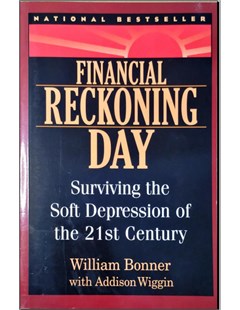 Fianancial Reckkoning Day Surving the Soft Depression of the 21th Century