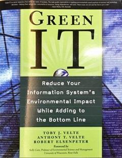 Green IT : Reduce your information system’s environmental impact while adding to the bottom line