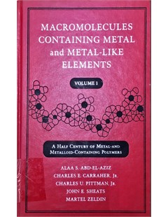 Macromolecules containing metal and metal like elements Chales E.Carraher