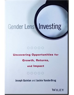 Gender Lens Investing: Uncovering opportunities for growth returns and impact