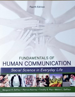 Fundamentals of human communication : Social science in everyday life Fourth edition