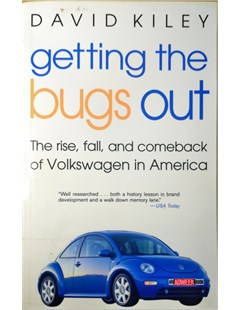  Getting the Bugs Out The Rise, fall, and Comeback of Volkswagen in America