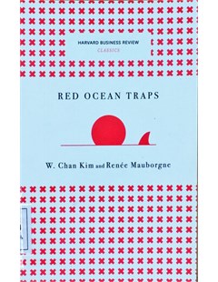 Havard Business Review Classics: Red Ocean Traps