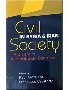Civil society in Syria and Iran : Activism in authoritarian contexts
