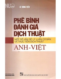 Phê bình đánh giá dịch thuật. Một số vấn đề lý luận cơ bản và thực tiễn dịch thuật Anh - Việt
