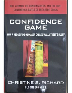 Confidence game : How a hedge fund manager called Wall Street's bluff