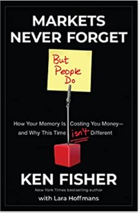 Markets never forget ( but people do) How your memory is costing you money and why this time isn't different 