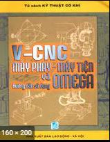 V - CNC máy phay, máy tiện và hướng dẫn sử dụng omega