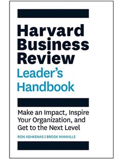 Harvard Business Review Leader's Handbook: Make an Impact, Inspire Your Organization and Get to the Next Level