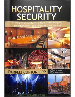 Hospitality Security: Managing Security in Today Hotel, Lodging, Entrertaiment and Tourism Environment