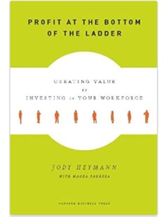 Profit at the bottom of the ladder : Creating value by investing in your workforce 