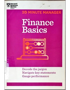 Finance Basics: Decode the jargon Navigate key statements Gauge performance
