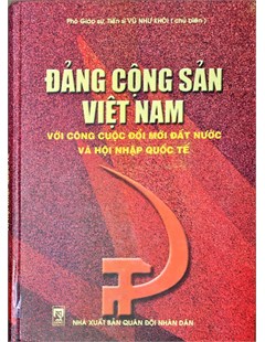 Đảng cộng sản Việt Nam với công cuộc đổi mới đất nước và hội nhập quốc tế. 