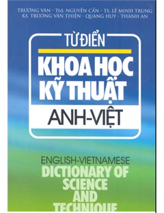 Từ điển Khoa học Kỹ thuật Anh - Việt =English - Vietnamese dictionary of science and technique